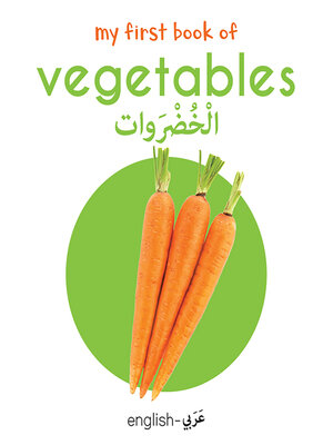 cover image of My First Book of Vegetables (English-Arabic)--Bilingual Learning Library
